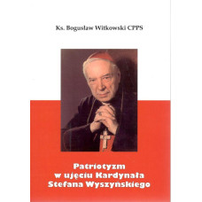 Patriotyzm w ujęciu Kardynała Stefana Wyszyńskiego